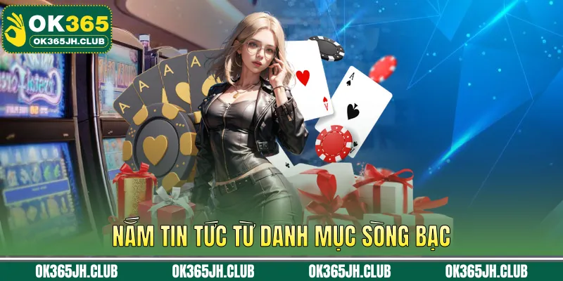 Nắm tin tức từ danh mục sòng bạc