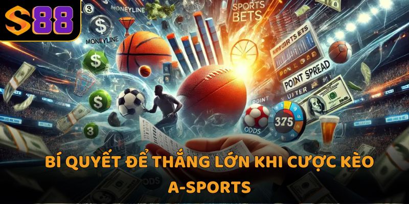 Bí quyết để thắng lớn khi cược kèo a-sports