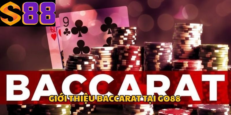 Giới thiệu Baccarat tại Go88