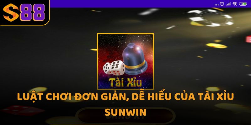 Luật chơi đơn giản, dễ hiểu của Tài xỉu Sunwin