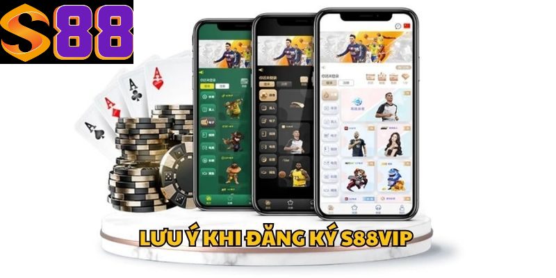 Lưu ý khi đăng ký S88vip