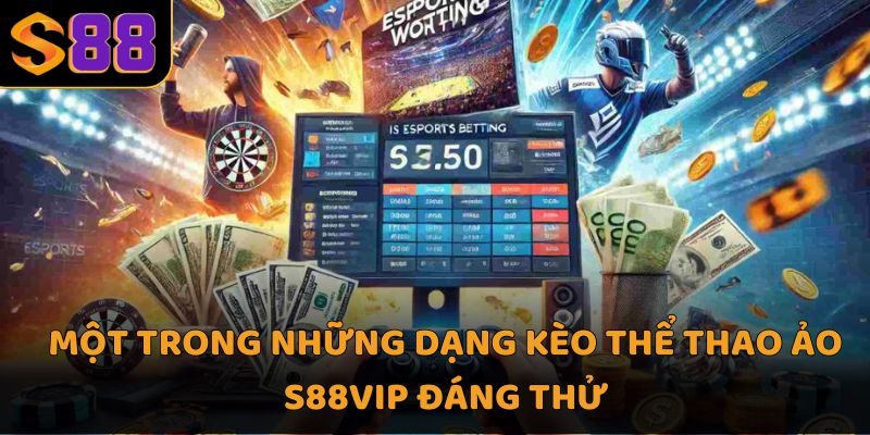 Một trong những dạng kèo thể thao ảo S88VIP đáng thử