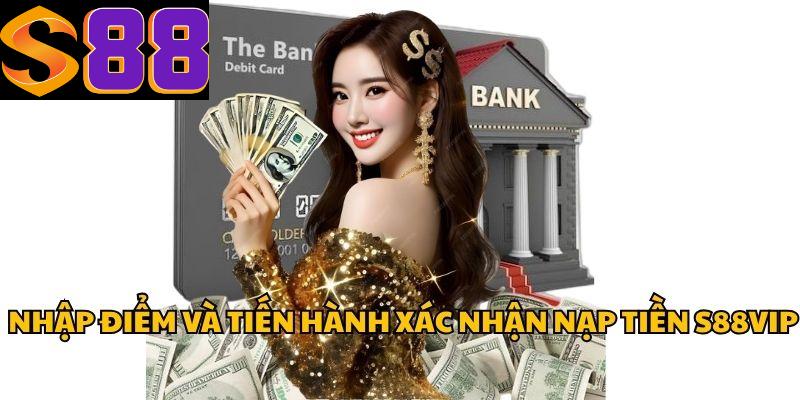Những điểm quan trọng cần nhớ khi thực hiện giao dịch nạp tiền S88vip