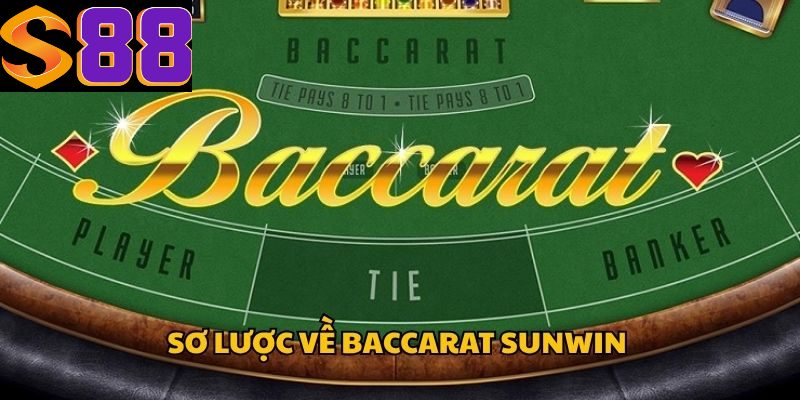 Tổng quan về Baccarat Sunwin
